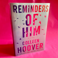 Load image into Gallery viewer, Reminders of Him - Colleen Hoover
