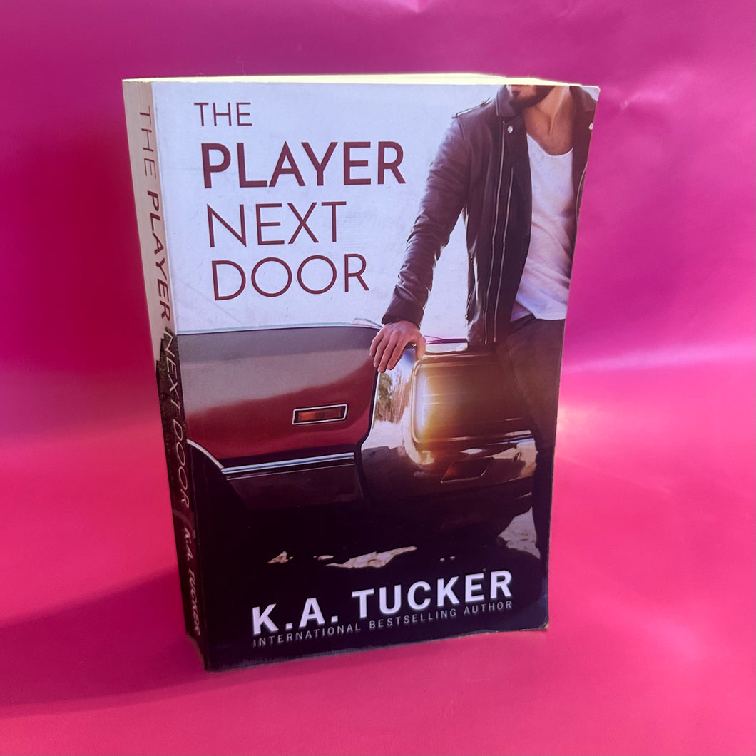 The Player Next Door - K.A. Tucker