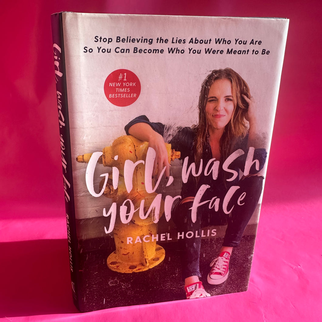 Girl Wash Your Face - Rachel Hollis