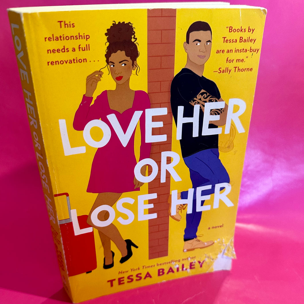 Love Her or Lose Her - Tessa Bailey