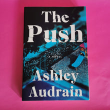 Load image into Gallery viewer, The Push - Ashley Audrain
